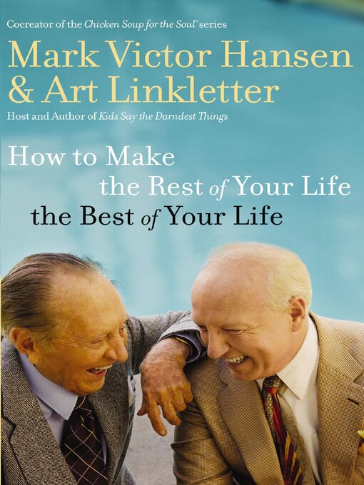 Title details for How to Make the Rest of Your Life the Best of Your Life by Art Linkletter - Available